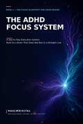 Cover of The ADHD Focus System, a digital PDF workbook by HaulmDigital, a day-to-day execution system for brains that don't run on willpower.
