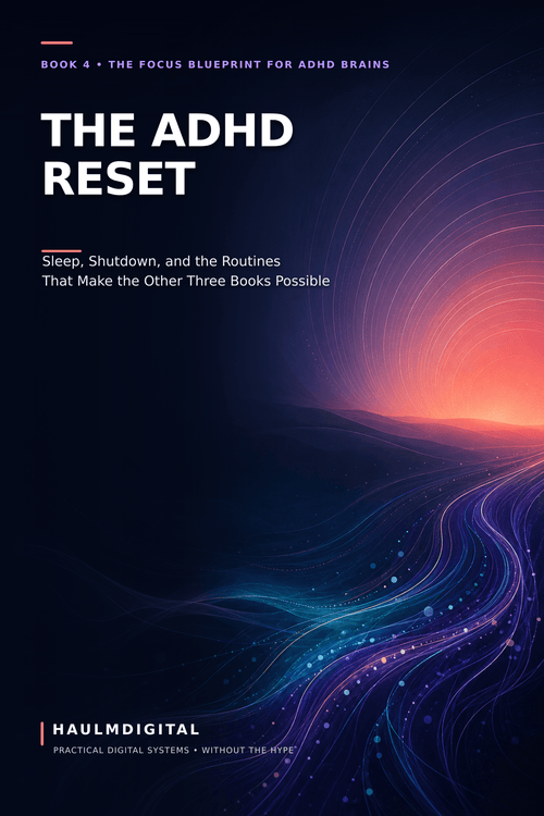 Cover of The ADHD Reset, a digital PDF workbook by HaulmDigital, subtitle Sleep, Shutdown, and the Routines That Make the Other Three Books Possible.