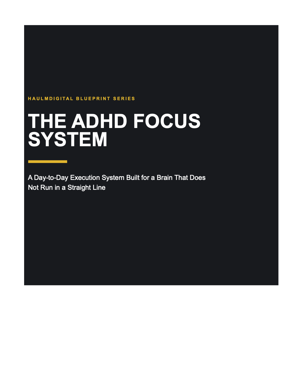 Cover of The ADHD Focus System, a digital PDF workbook by HaulmDigital, a day-to-day execution system for brains that don't run on willpower. Updated Edition.