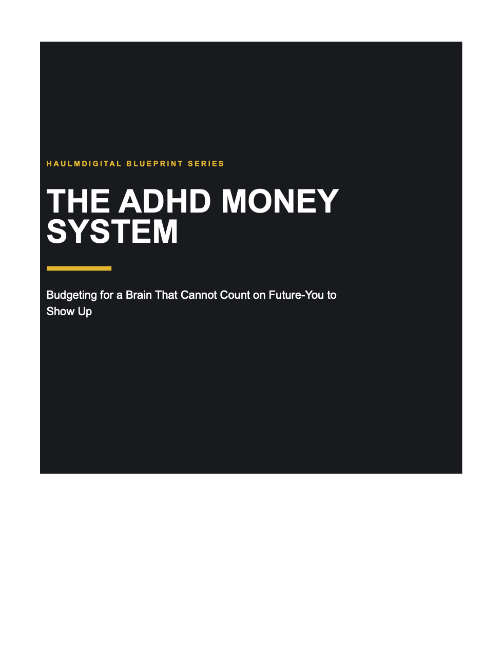 Cover of The ADHD Money System, a digital PDF workbook by HaulmDigital, subtitle Budgeting for a Brain That Can't Count on Future-You to Show Up. Updated Edition.