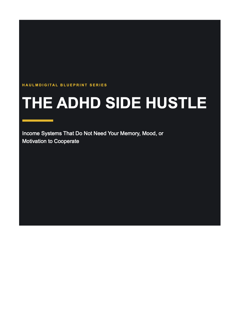 Cover of The ADHD Side Hustle, a digital PDF workbook by HaulmDigital, about running income on your terms with systems that don't depend on memory, mood, or motivation. Updated Edition.