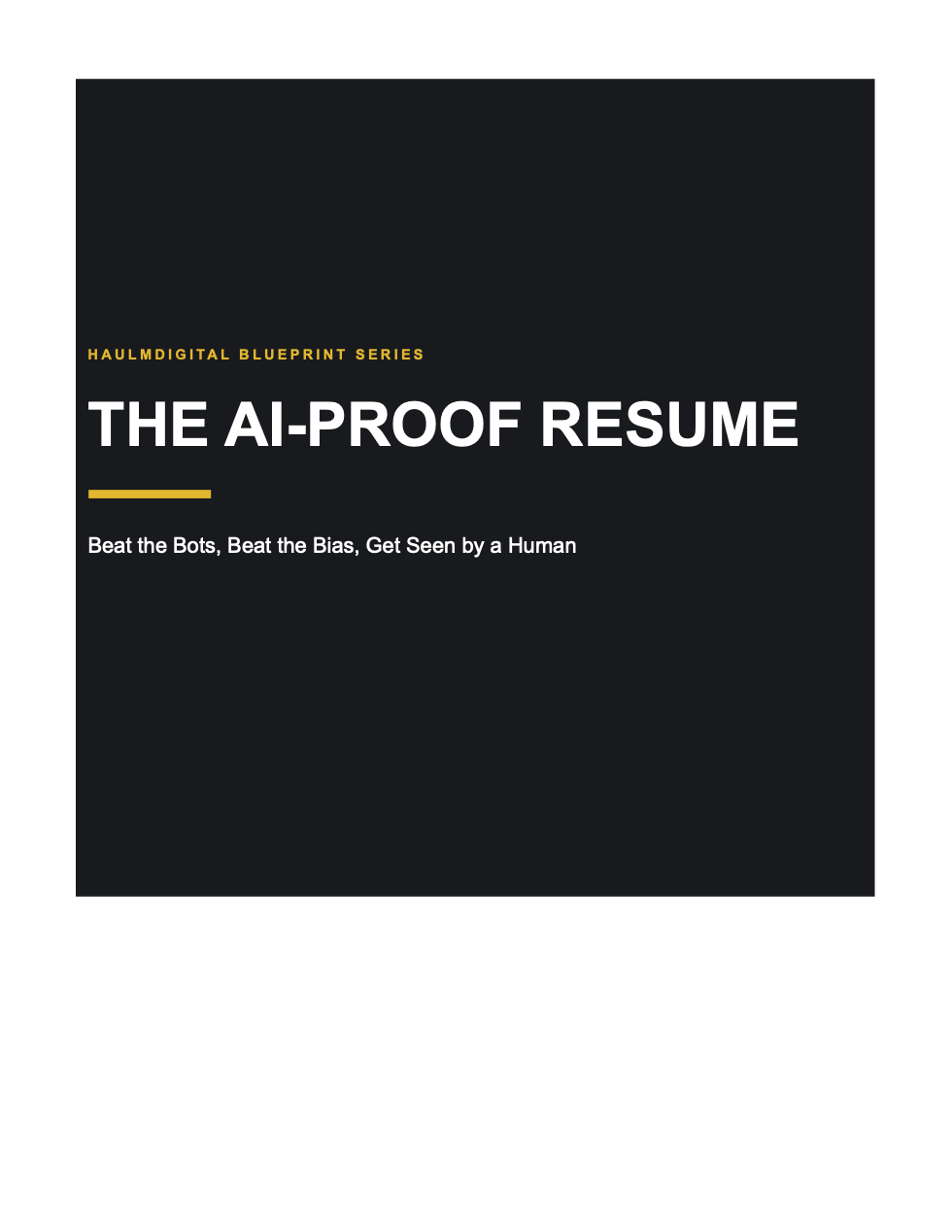 Cover of The AI-Proof Resume, a digital PDF workbook by HaulmDigital, subtitle Beat the Bots, Beat the Bias, Get Seen by a Human. Updated Edition.