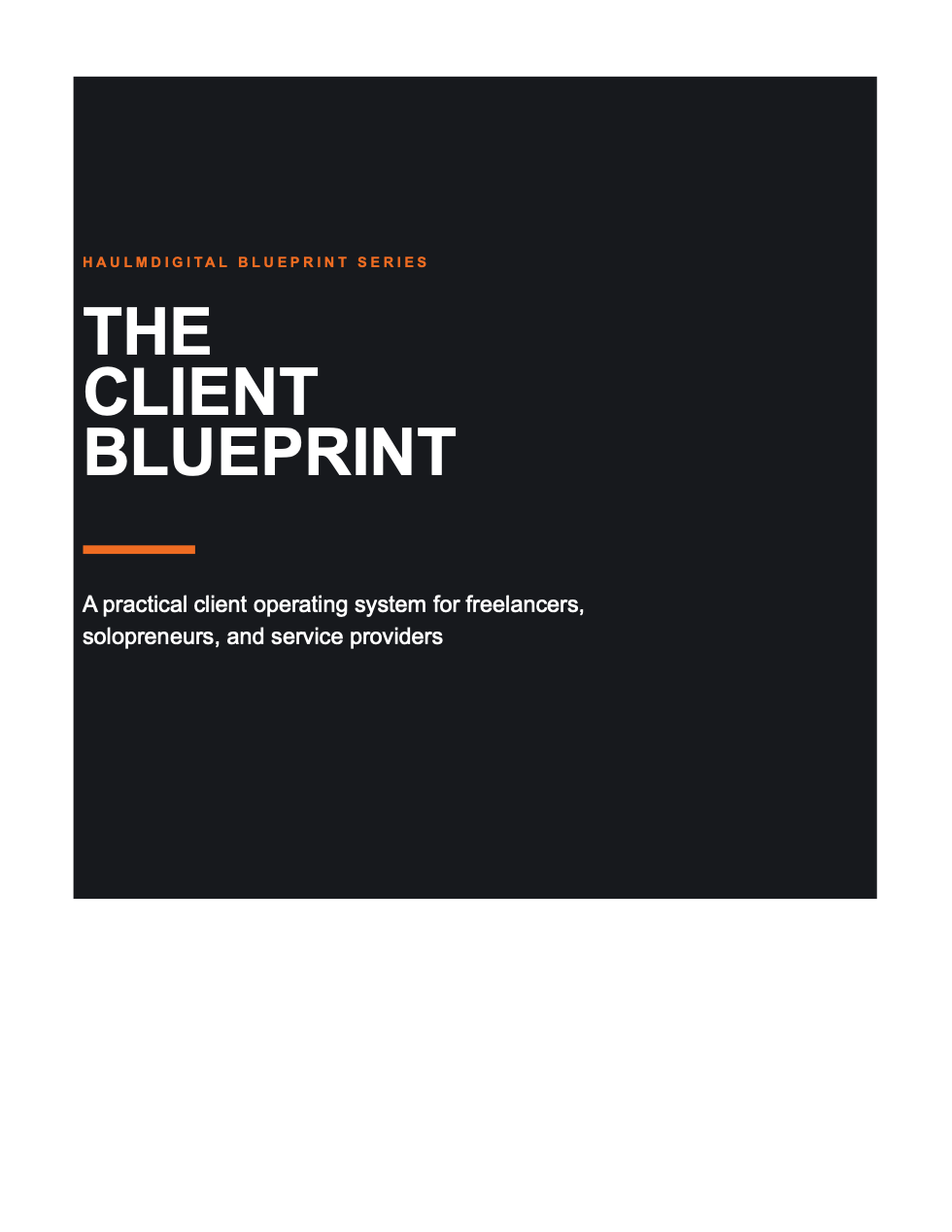 Cover of The Client Blueprint, a digital PDF workbook by HaulmDigital, subtitle A practical client operating system for freelancers, solopreneurs, and service providers.