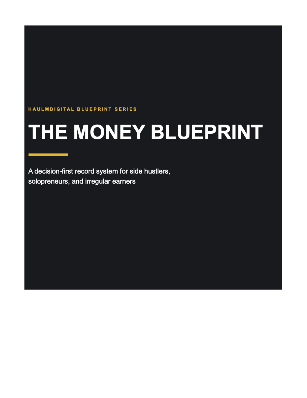 Cover of The Money Blueprint, a digital PDF workbook by HaulmDigital, subtitle A decision-first record system for side hustlers, solopreneurs, and irregular earners.